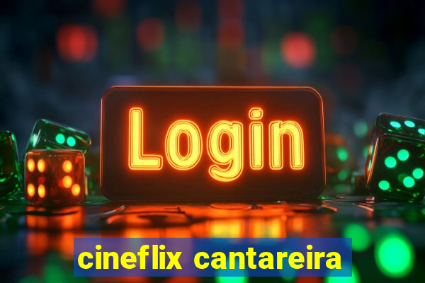 cineflix cantareira